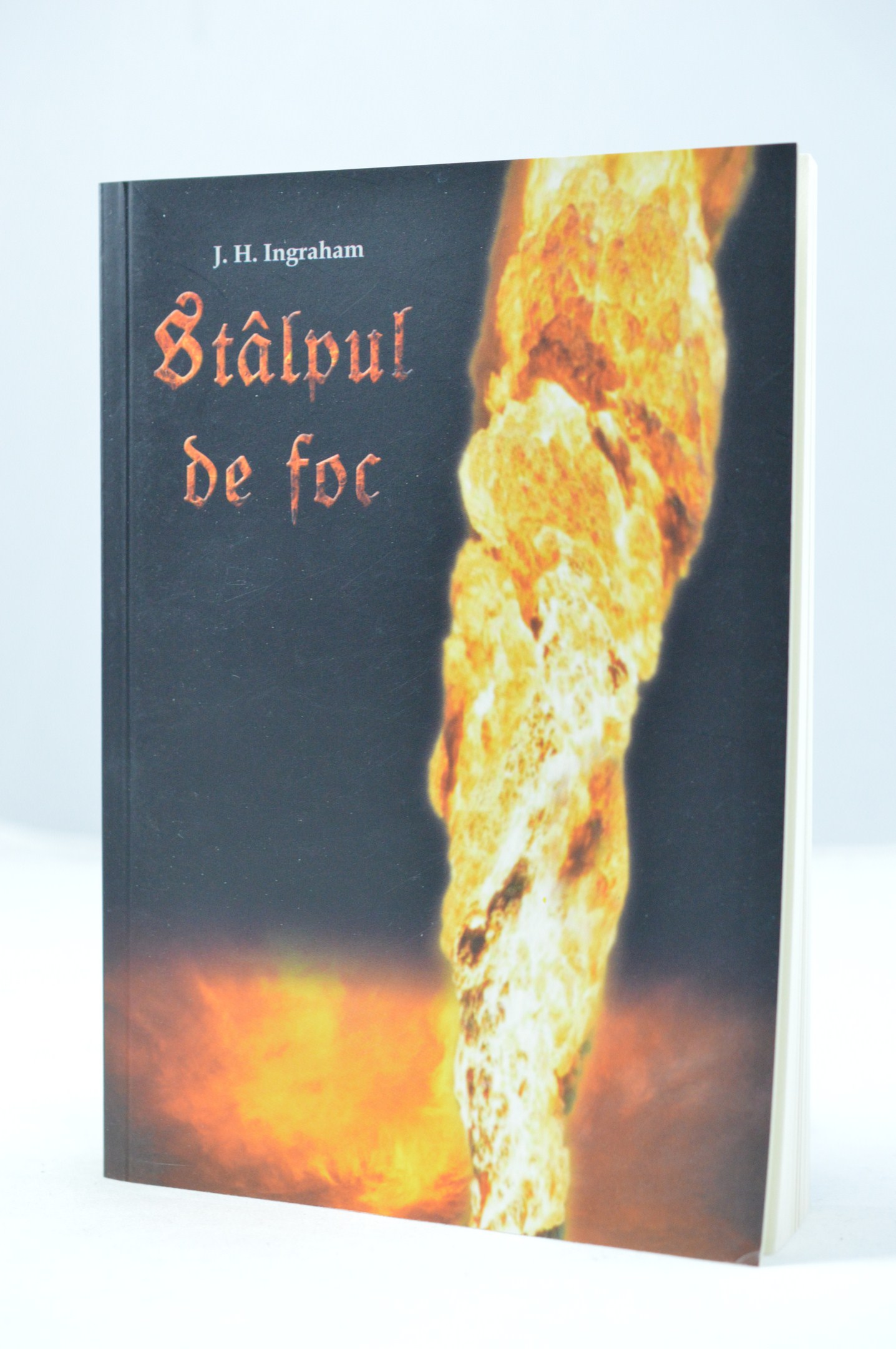 Stalpul de foc - roman biblic Stalpul de foc - roman biblic