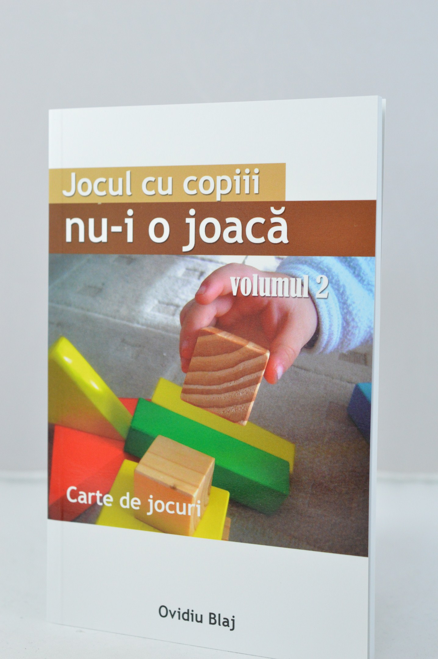 Jocul cu copiii nu-i o joaca - Vol. 2 Jocul cu copiii nu-i o joaca - Vol. 2