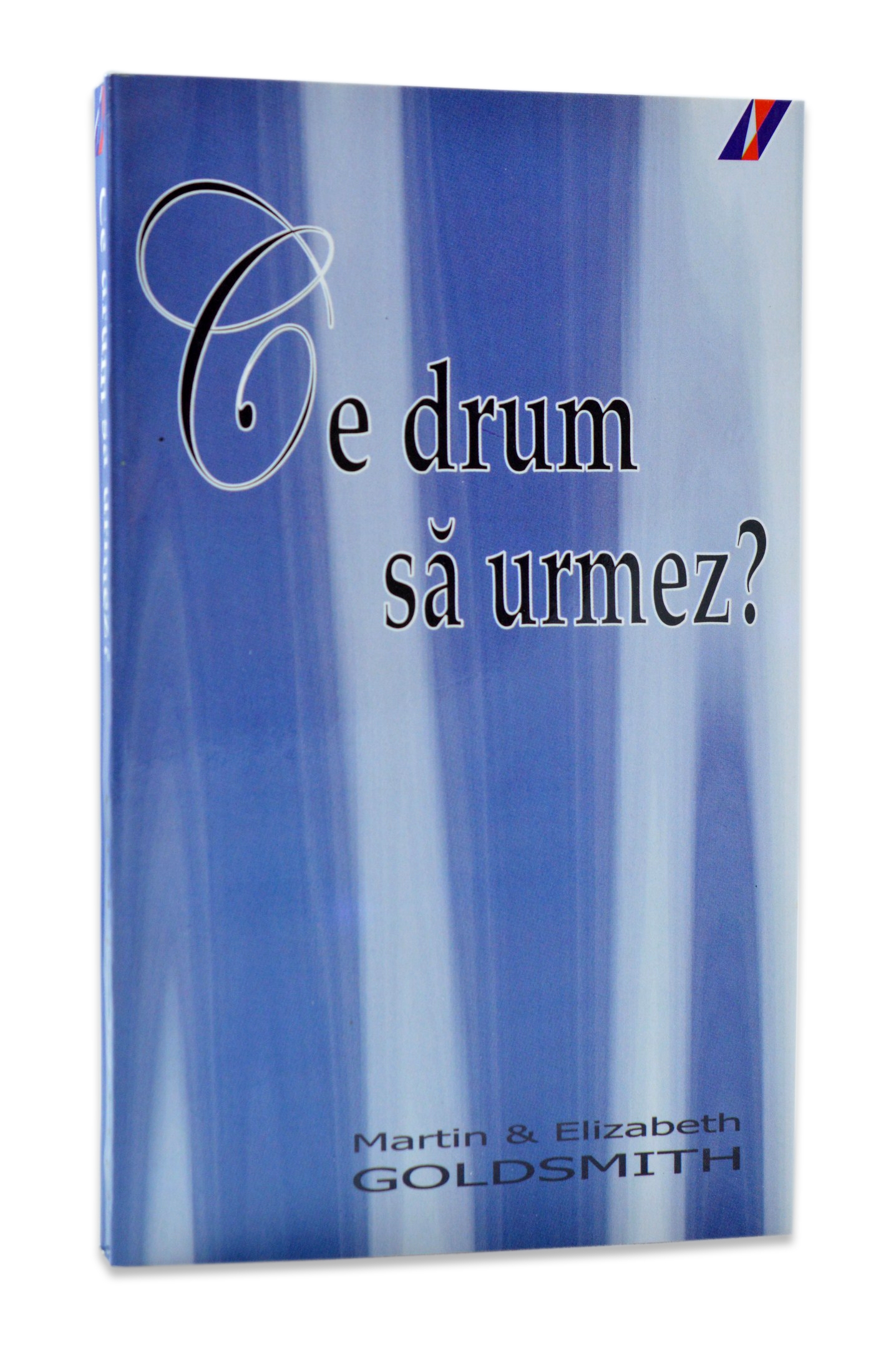 Ce drum sa urmez? - Despre calauzirea lui Dumnezeu Ce drum sa urmez? - Despre calauzirea lui Dumnezeu