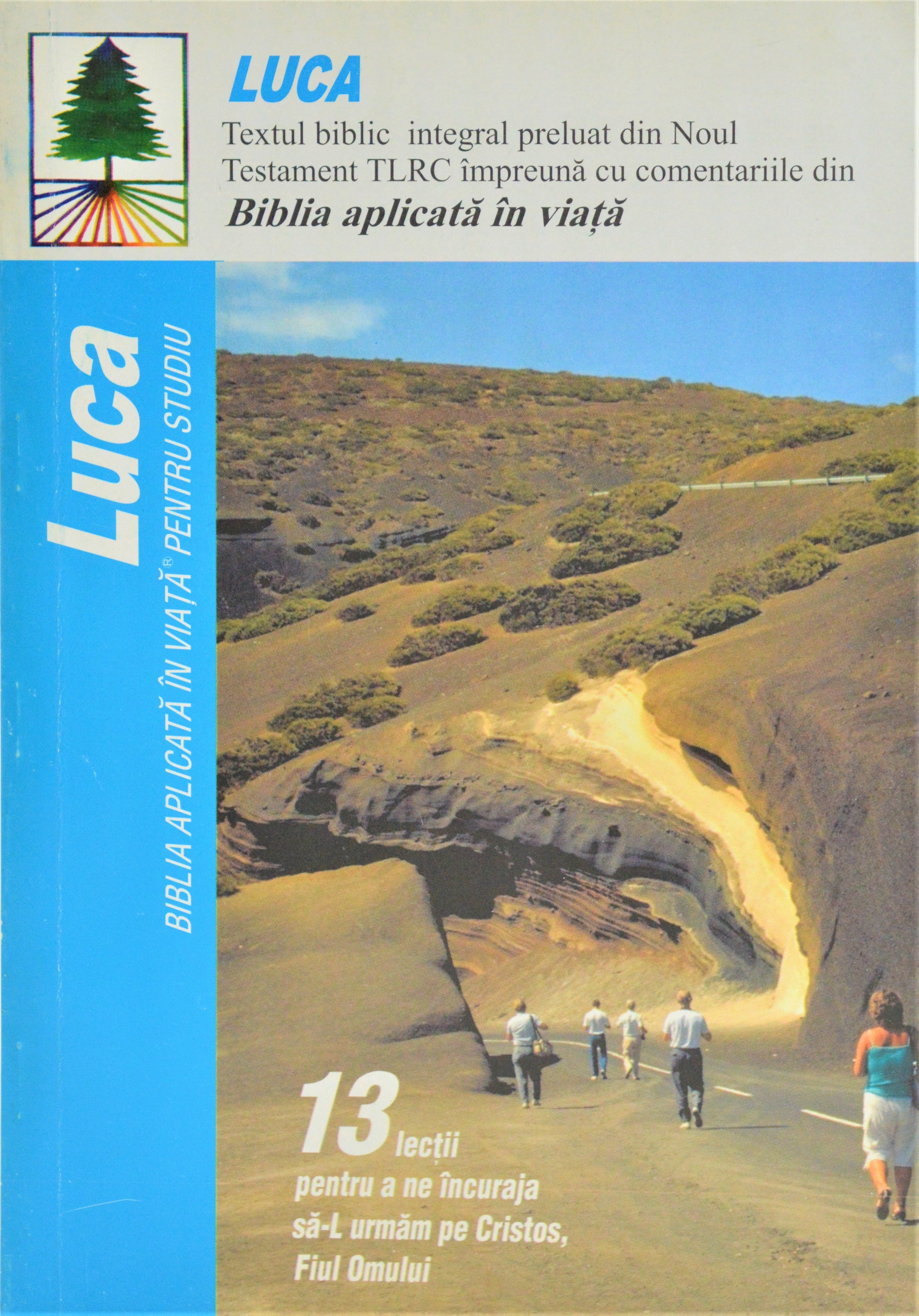 Luca. Biblia aplicata in viata - Studiu biblic Luca. Biblia aplicata in viata - Studiu biblic