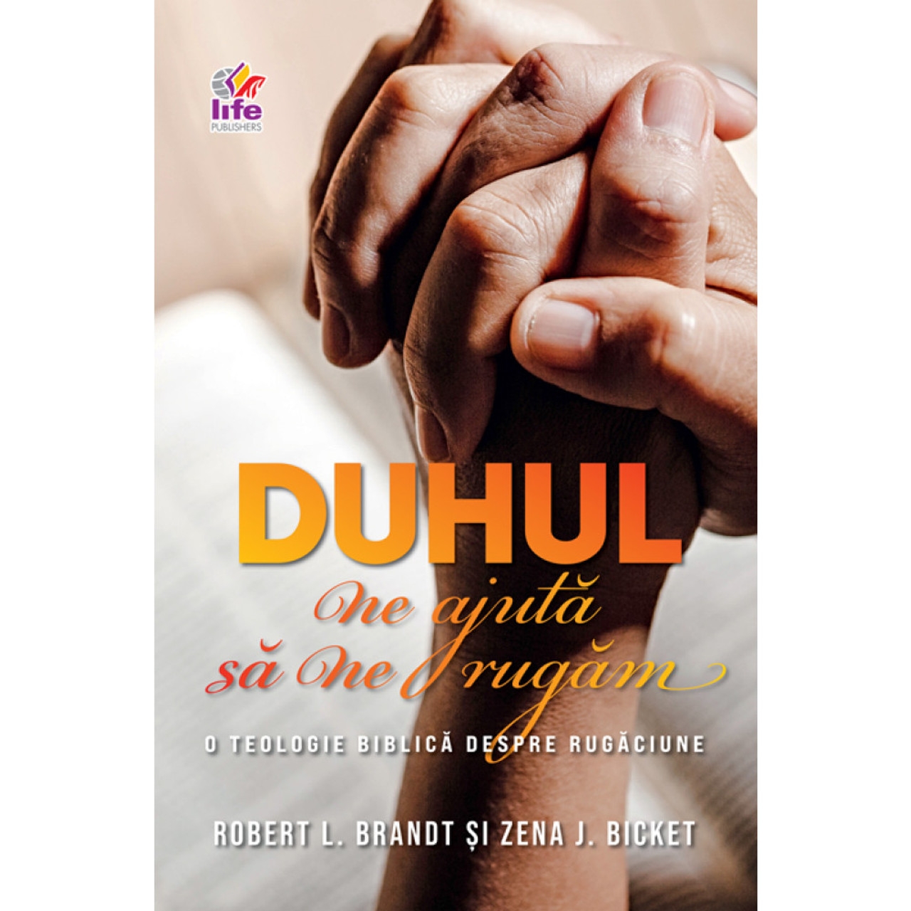 Duhul ne ajută să ne rugăm Duhul ne ajută să ne rugăm