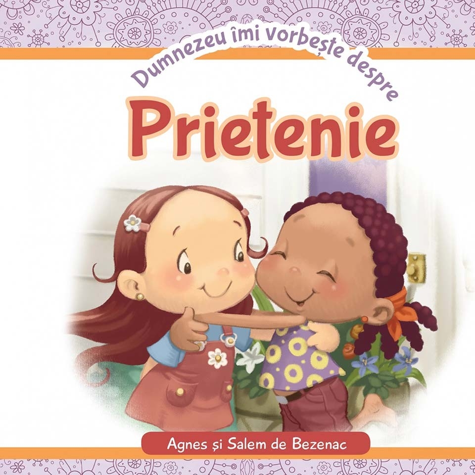 Dumnezeu imi vorbeste despre prietenie - Carte educativă pentru copii Dumnezeu imi vorbeste despre prietenie - Carte educativă pentru copii