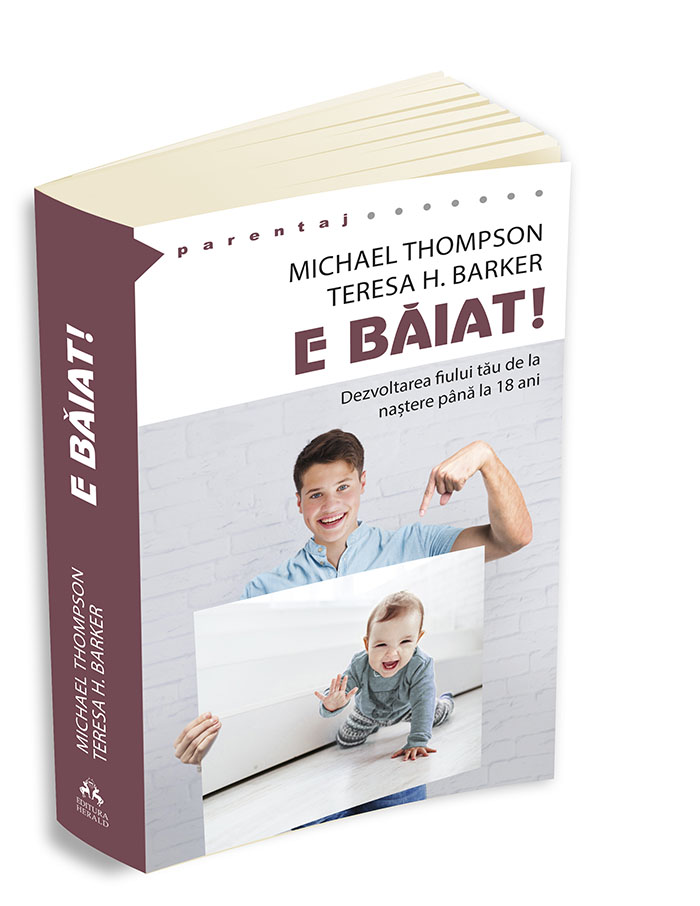E baiat ! - Dezvoltarea fiului tau de la nastere pana la optsprezece ani