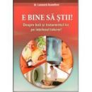 E bine sa stii! - despre boli si tratamentul lor pe intelesul tuturor E bine sa stii! - despre boli si tratamentul lor pe intelesul tuturor