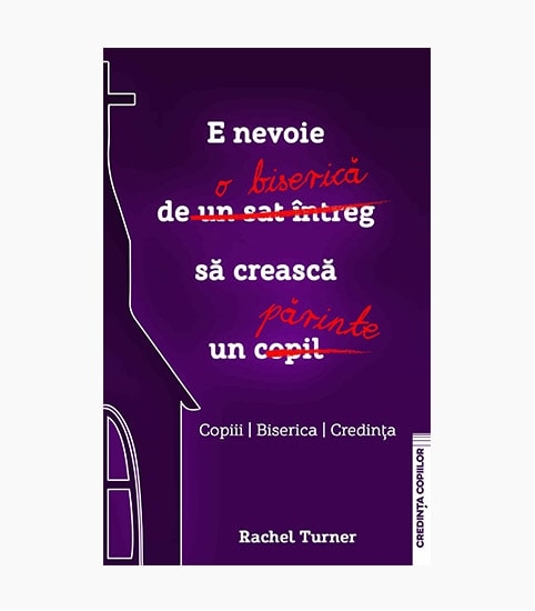 Carte - E nevoie de o biserica sa creasca un parinte Carte - E nevoie de o biserica sa creasca un parinte