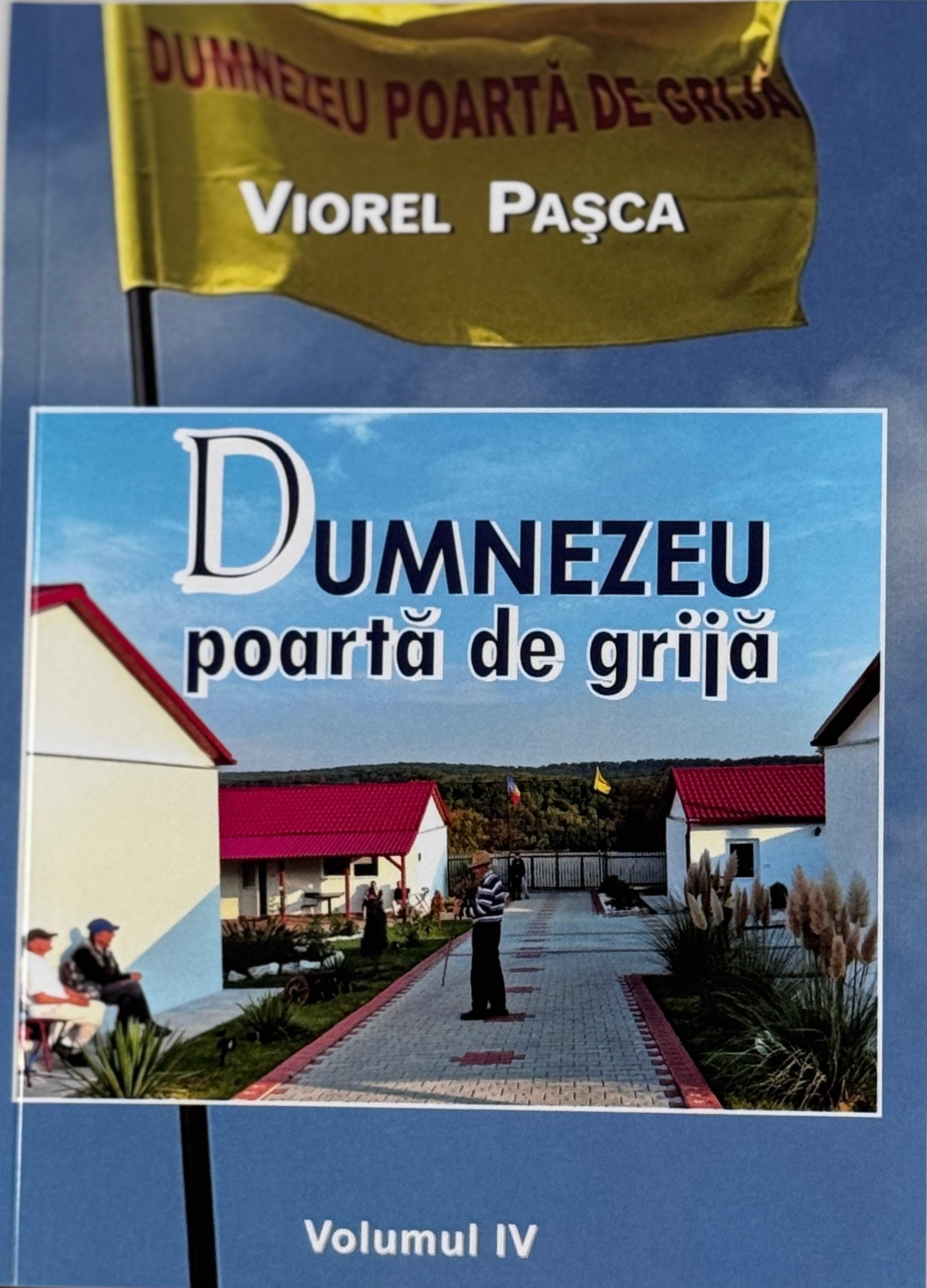 Dumnezeu poartă de grijă, Vol. 4 Dumnezeu poartă de grijă, Vol. 4