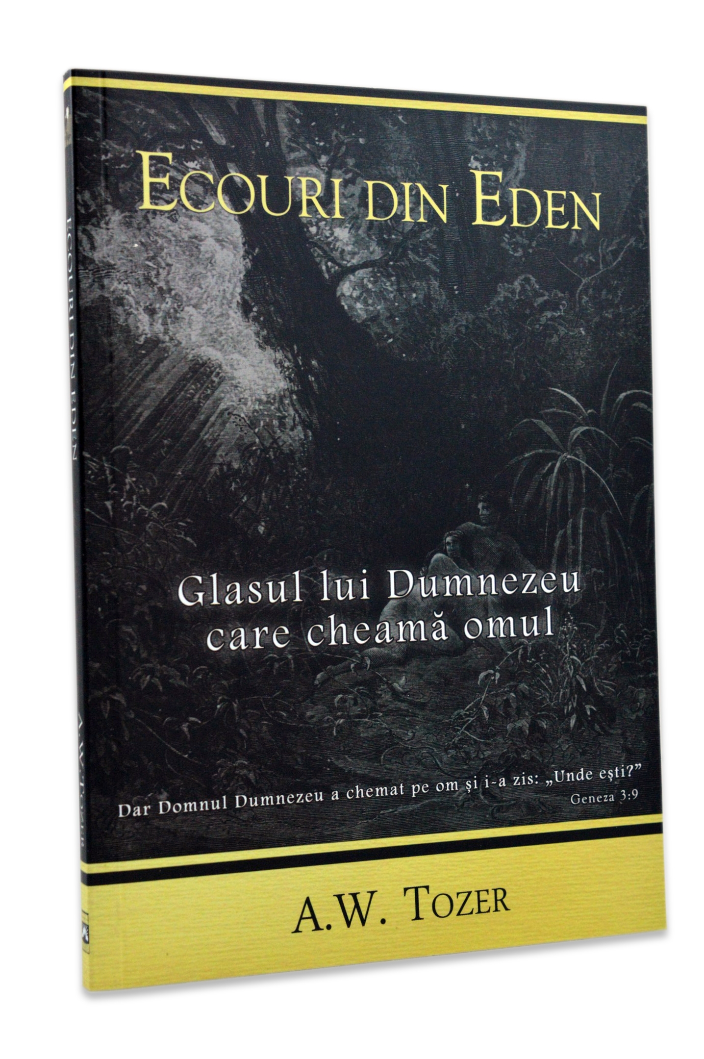 Ecouri din Eden - glasul lui Dumnezeu care cheama omul Ecouri din Eden - glasul lui Dumnezeu care cheama omul
