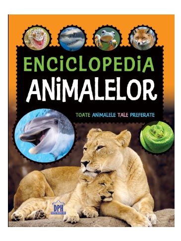 Enciclopedia animalelor - Toate animalele tale preferate Enciclopedia animalelor - Toate animalele tale preferate
