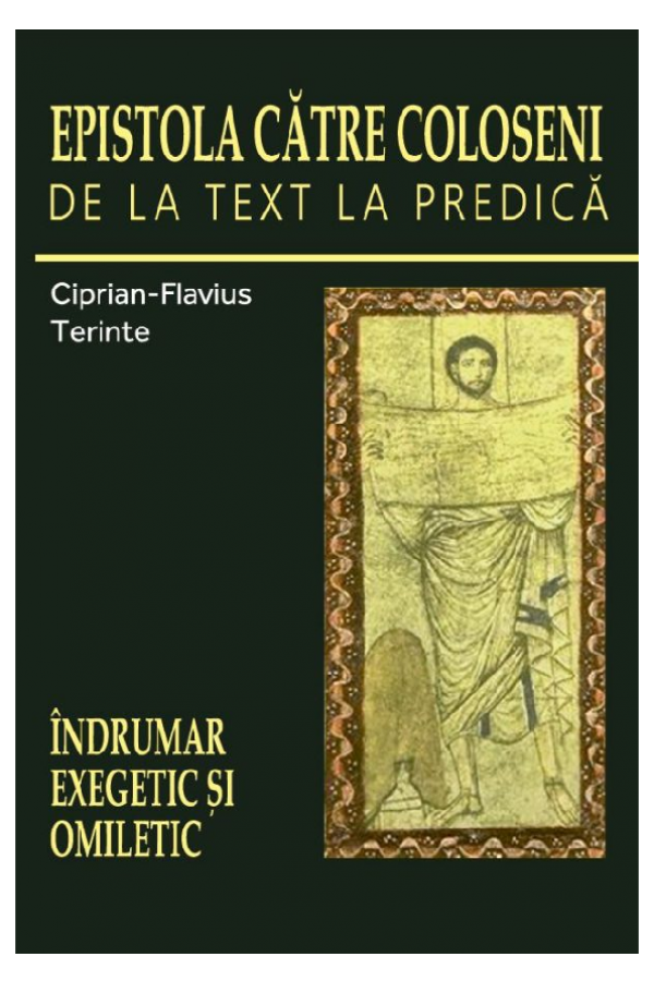 Epistola către coloseni. De la text la predică Epistola către coloseni. De la text la predică