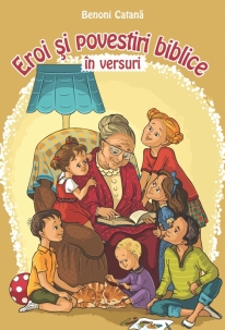 Eroi si povestiri biblice in versuri- poezii crestine pentru copii