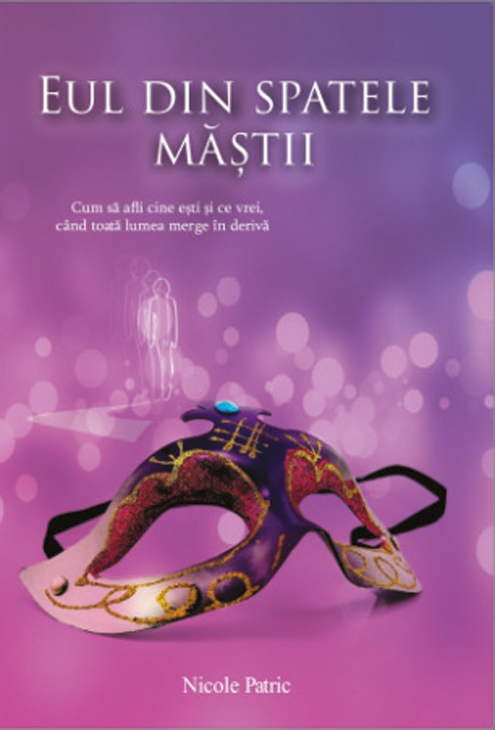 Eul din spatele mastii - cum sa afli cine esti si ce vrei