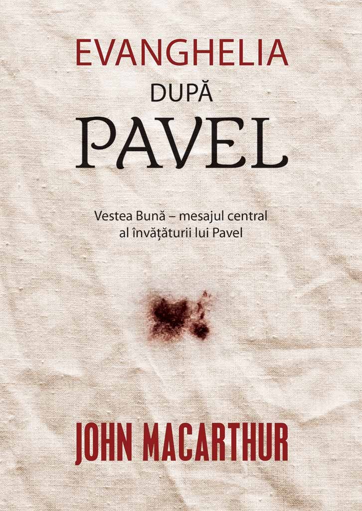 Evanghelia dupa Pavel - studiu biblic Evanghelia dupa Pavel - studiu biblic