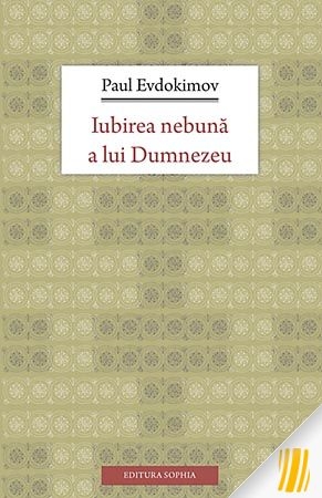 Iubirea nebună a lui Dumnezeu Iubirea nebună a lui Dumnezeu