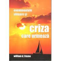 Evenimentele finale si criza care urmeaza Evenimentele finale si criza care urmeaza