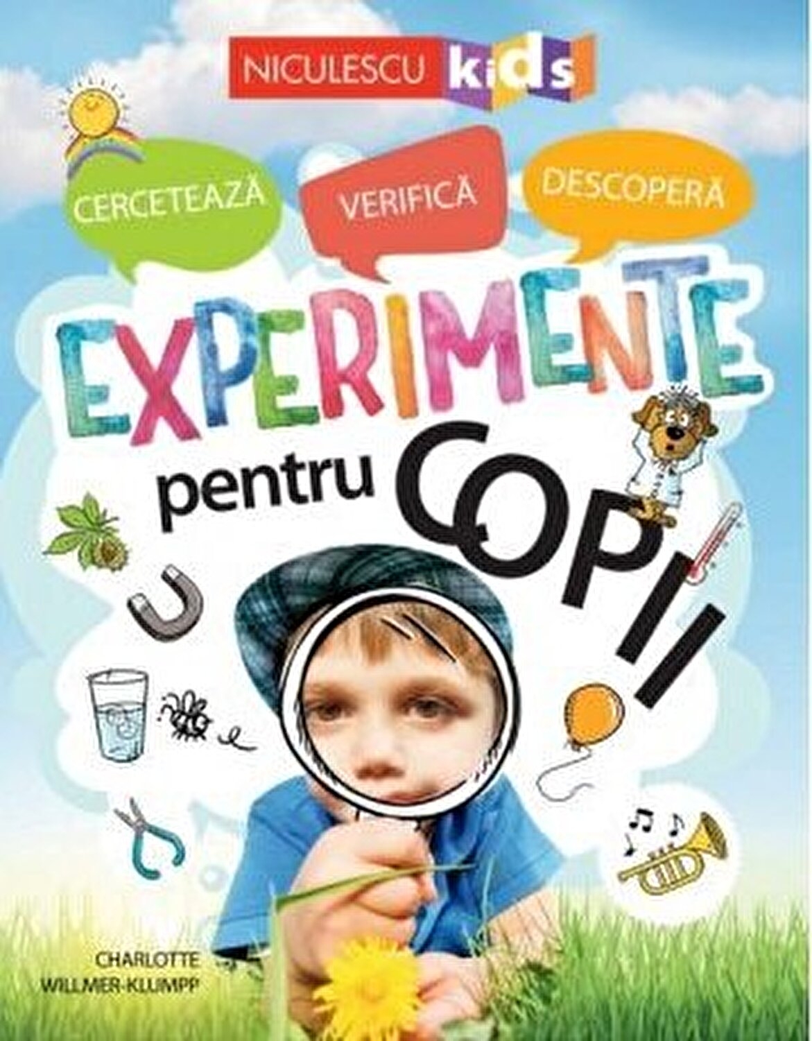 Experimente pentru copii: cerceteaza, verifica, descopera