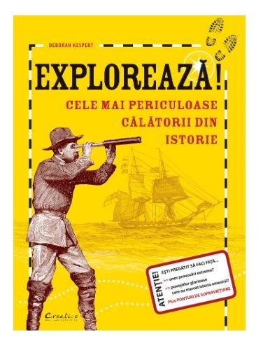 Exploreaza - Cele mai periculoase calatorii din instorie - Enciclopedii pentru copii Exploreaza - Cele mai periculoase calatorii din instorie - Enciclopedii pentru copii