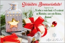 Felicitare - Sarbatori  Binecuvantate ! "Va aduc o veste buna :vi s-a nascut un Mantuitor ,care este Hristos ,Domnul." Luca 2:10,11 Felicitare - Sarbatori  Binecuvantate ! "Va aduc o veste buna :vi s-a nascut un Mantuitor ,care este Hristos ,Domnul." Luca 2:10,11