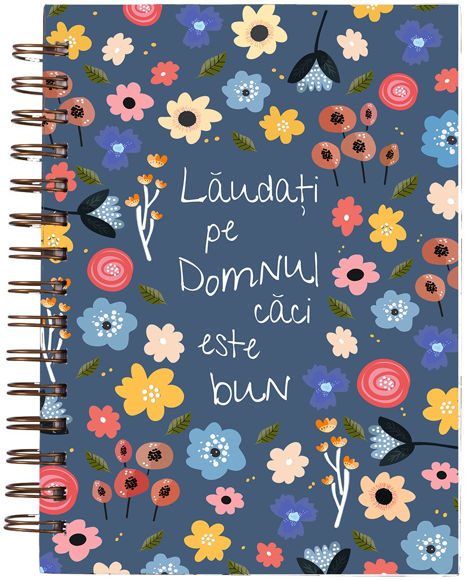 Jurnal crestin cu versete biblice - Laudati pe Domnul caci este bun Jurnal crestin cu versete biblice - Laudati pe Domnul caci este bun