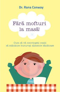 Fără mofturi la masă! Fără mofturi la masă!