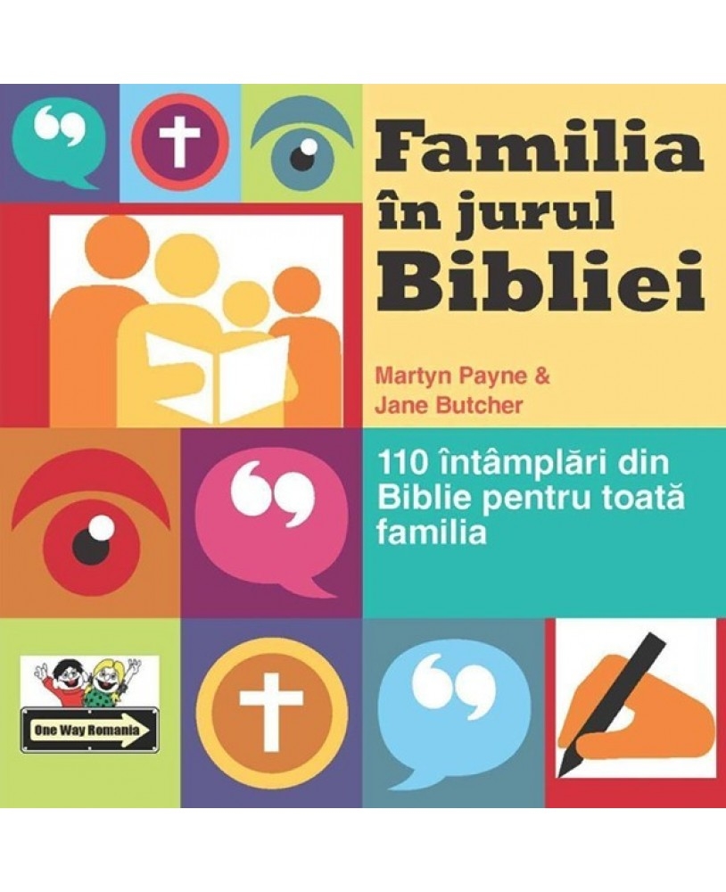 Familia in jurul Bibliei - 110 intamplari din Biblie pentru toata familia Familia in jurul Bibliei - 110 intamplari din Biblie pentru toata familia