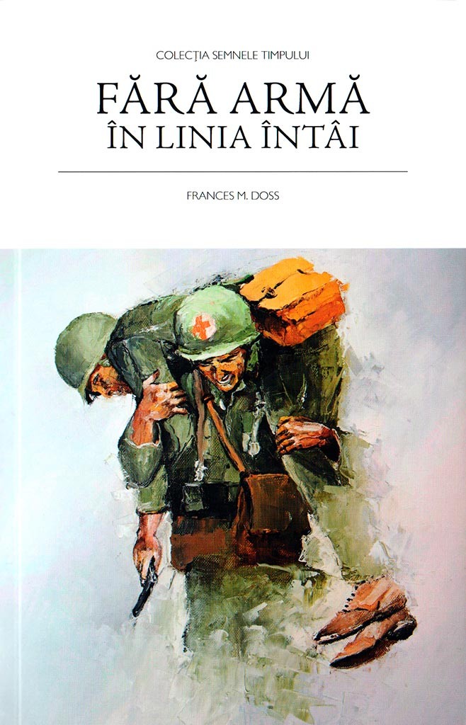 Fara arma in linia intai. Istoria necombatantului Desmond Doss - Povestiri crestine