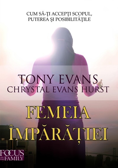 Femeia împărăţiei - Cum sa-ti accepti scopul, puterea si posibilitatile Femeia împărăţiei - Cum sa-ti accepti scopul, puterea si posibilitatile
