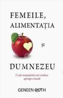 Femeile, alimentatia si Dumnezeu Femeile, alimentatia si Dumnezeu