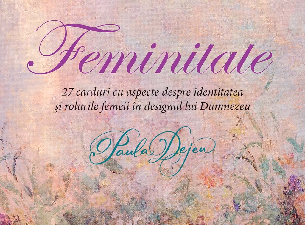 Feminitate - 27 de carduri cu aspecte despre identitatea si rolurile femeii in designul lui Dumnezeu