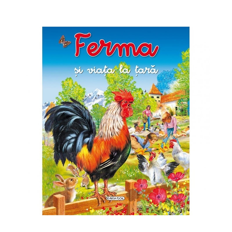 Ferma si viata la tara - Cărți educative pentru copii Ferma si viata la tara - Cărți educative pentru copii