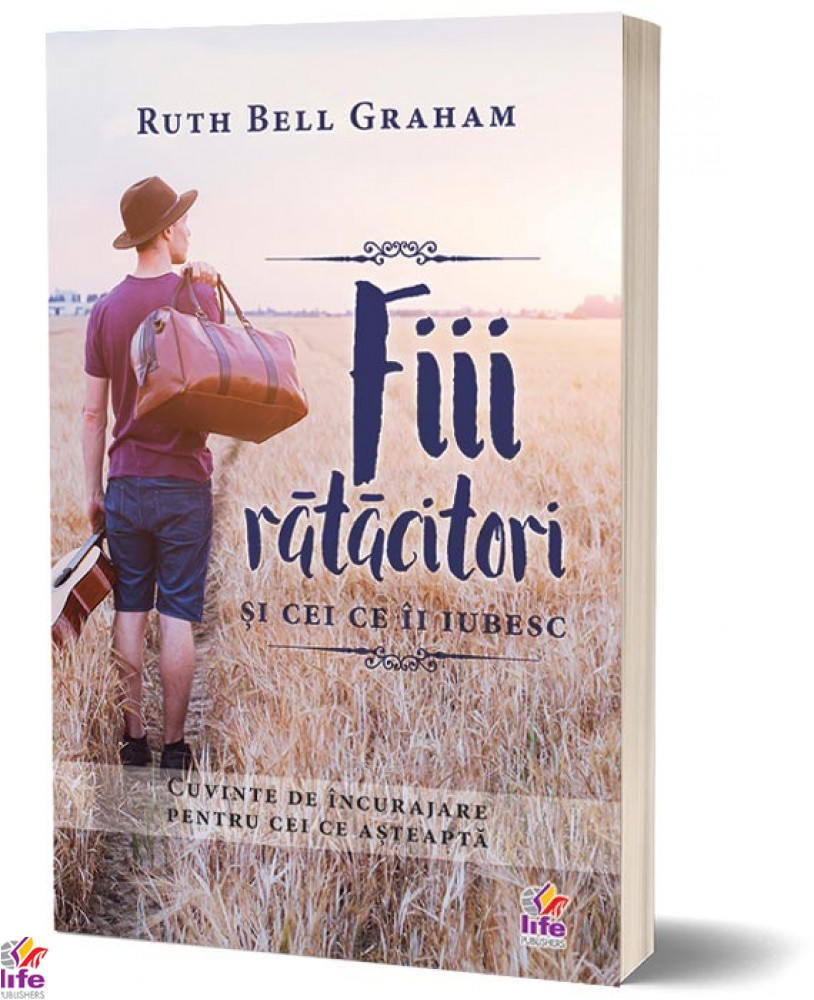 Fiii ratacitori si cei ce-i iubesc - Cuvinte de încurajare pentru cei care așteaptă Fiii ratacitori si cei ce-i iubesc - Cuvinte de încurajare pentru cei care așteaptă