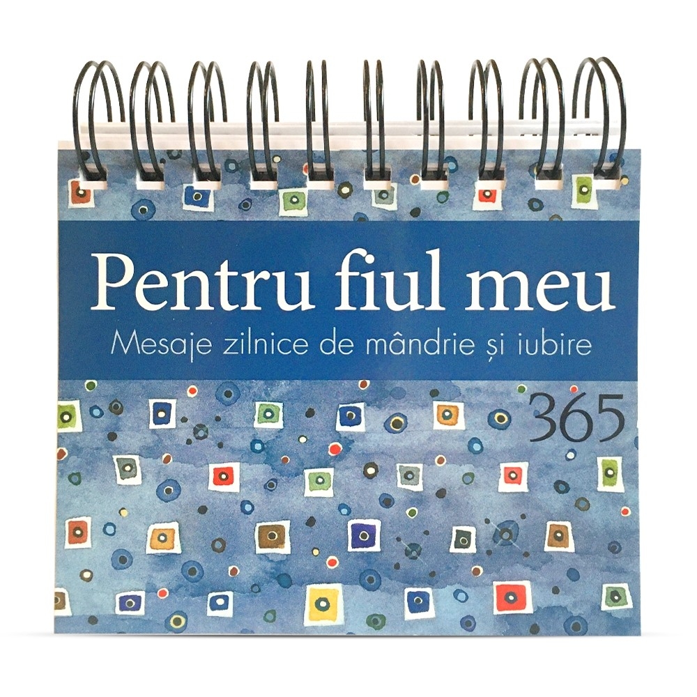 Calendarul „Pentru fiul meu – Mesaje zilnice de mândrie și iubire” Calendarul „Pentru fiul meu – Mesaje zilnice de mândrie și iubire”
