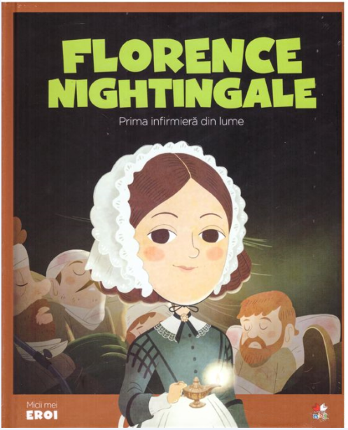 MICII EROI. Florence Nightingale - Povești pentru copii MICII EROI. Florence Nightingale - Povești pentru copii