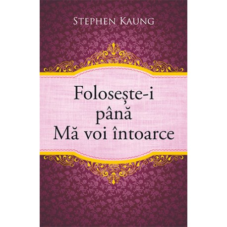 Foloseşte- i până mă voi întoarce - Dezvoltare spirituală