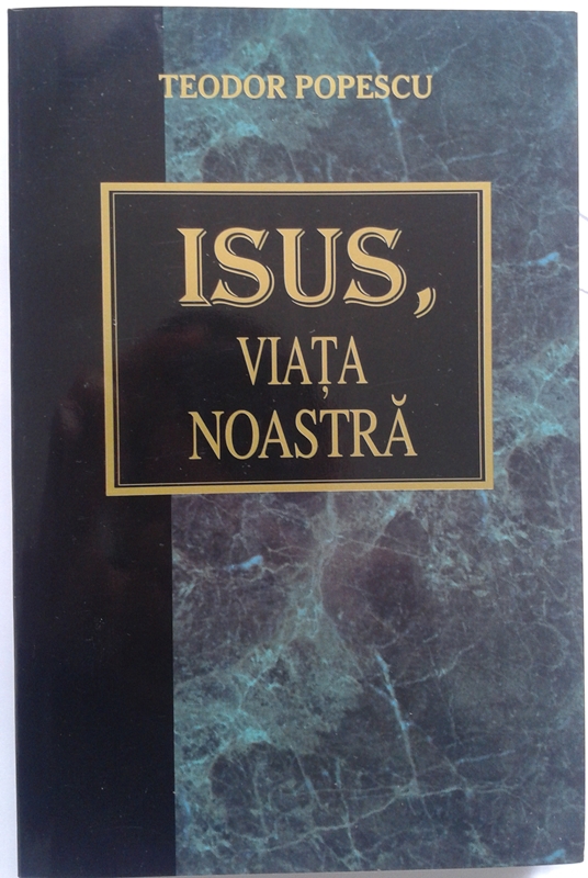 Isus, viata noastra Isus, viata noastra