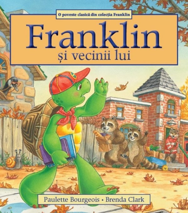 Franklin si vecinii lui - Povestiri pentru copii (3-9 ani)