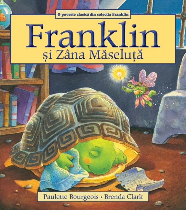 Franklin si Zana maseluta - Povestiri pentru copii (3-9 ani) Franklin si Zana maseluta - Povestiri pentru copii (3-9 ani)