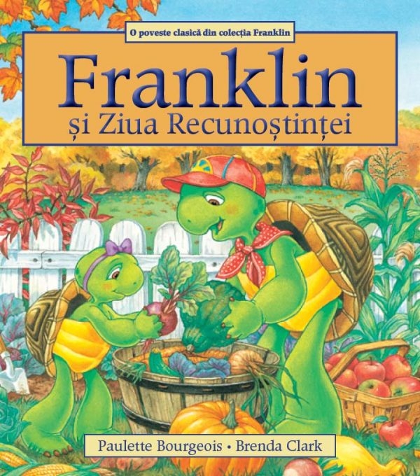Franklin si Ziua Recunostintei - Povestiri pentru copii (3-9 ani) Franklin si Ziua Recunostintei - Povestiri pentru copii (3-9 ani)