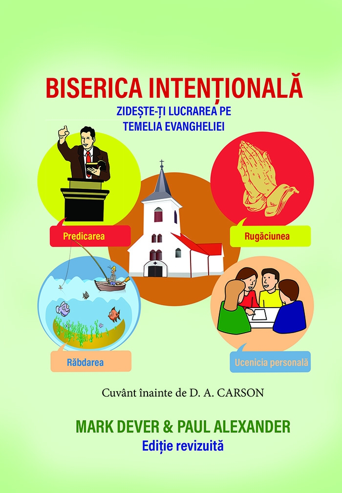 Biserica intențională - Zidește-ți lucrarea pe temelia Evangheliei