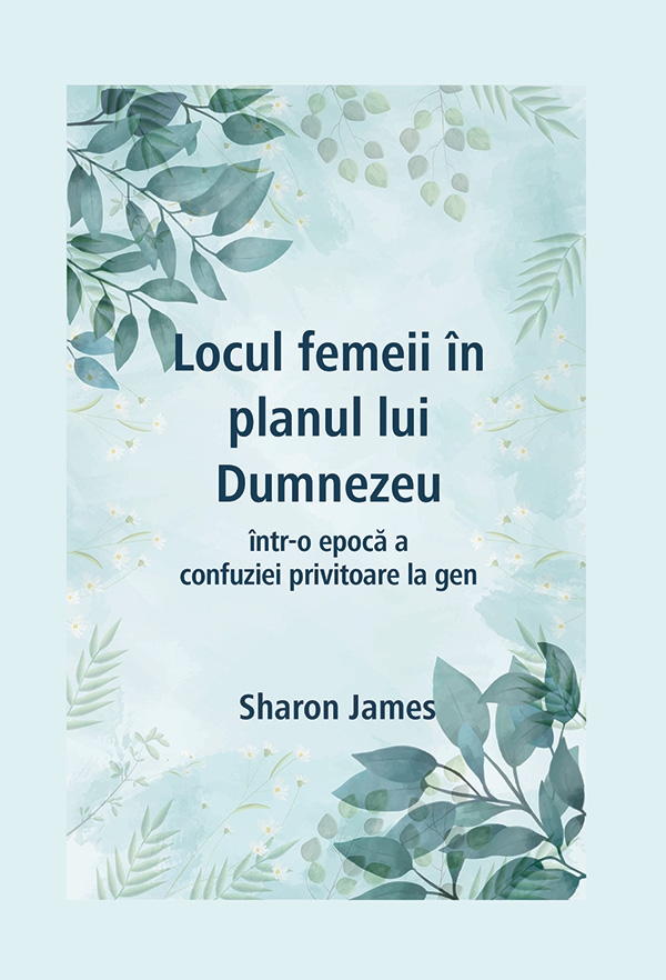 Locul femeii în planul lui Dumnezeu într-o epocă a confuziei privitoare la gen Locul femeii în planul lui Dumnezeu într-o epocă a confuziei privitoare la gen