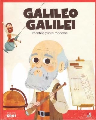 MICII EROI. Galileo Galilei MICII EROI. Galileo Galilei