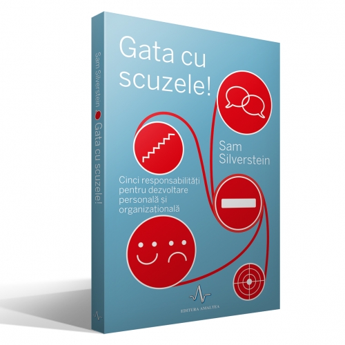 GATA CU SCUZELE - Cinci responsabilitati pentru dezvoltare personala si organizationala