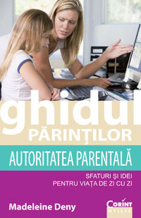 Ghidul parintilor. Autoritatea parentala Ghidul parintilor. Autoritatea parentala