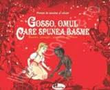 Gosso. omul care spunea basme - basme, povesti si povestiri africane Gosso. omul care spunea basme - basme, povesti si povestiri africane