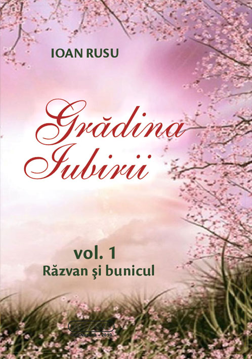 Gradina Iubirii vol 1. Razvan si bunicul Gradina Iubirii vol 1. Razvan si bunicul