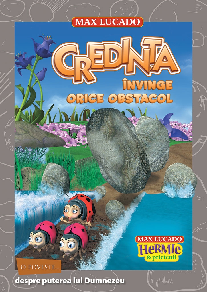 Credinta invinge orice obstacol (seria Hermie si prietenii)