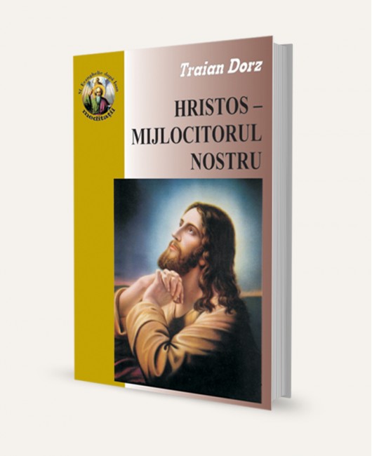 Hristos - Mijlocitorul nostru - Meditatii crestine la evanghelia dupa Ioan