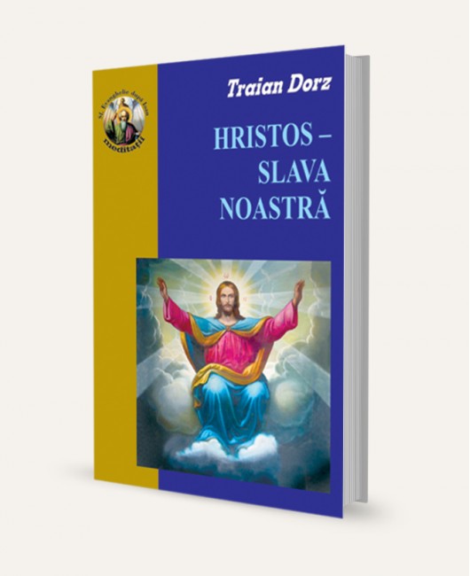 Hristos - Slava noastra - Meditatii crestine la evanghelia dupa Ioan
