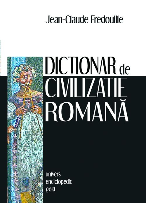 Dictionar de civilizatie romana - Istorie