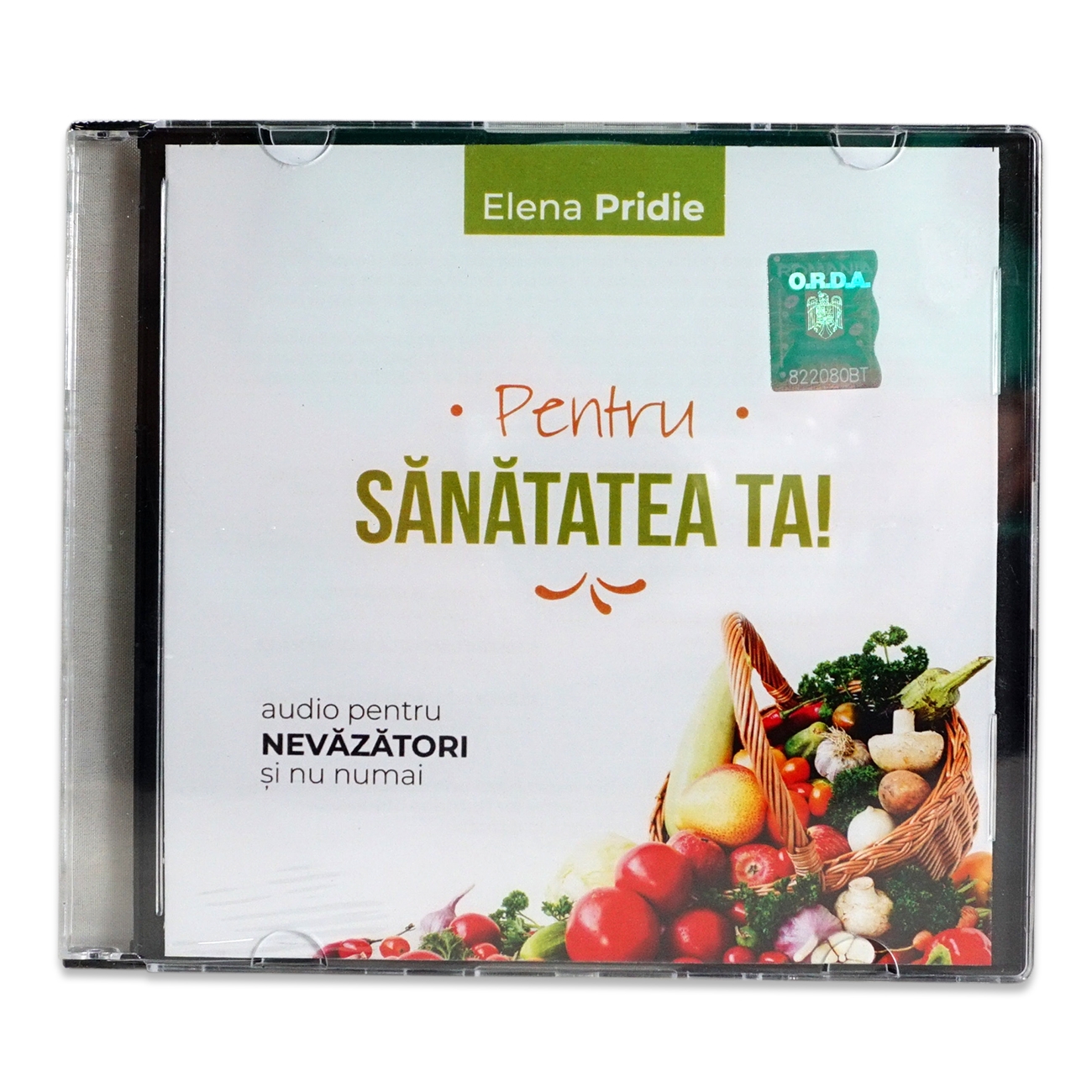 CD - Pentru sănătatea ta! - rețete cu Elena Pridie