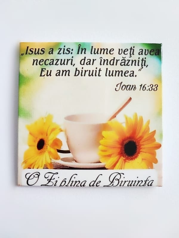 Magnet cu mesaj creștin - „Isus a zis:  În lume veți avea necazuri,...” - Ioan 16:33 Magnet cu mesaj creștin - „Isus a zis:  În lume veți avea necazuri,...” - Ioan 16:33